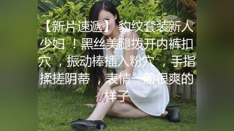 -高价约炮大学毕业不久的无业少女做爱配合任何姿势下面水多啪啪响适合调教