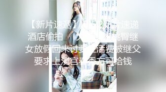 丰满尤物带着小妹子，教妹妹如何下海，蹲下口交深喉，翘臀后入啪啪 超多姿势