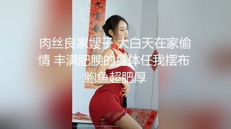 小美女无敌的完美身材，圆润的翘臀搭配皮裤丝袜美腿黑丝灰丝