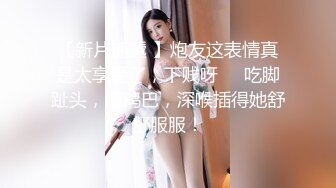 推特40W粉超骚反差露出母狗『HUNGER』超骚反差婊 多P+露出+调教+带乳环 太骚了 极品母狗