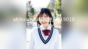 露脸才是王道~纯爱好真实极品素人荡妇【cnboy】啪啪自拍浑圆大屁股后入逼洞大开隔空内射超刺激