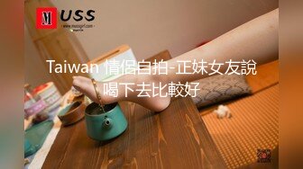 漂亮女朋友 活儿不错，'看我'，‘唔，我看你怎么口’，笑容好阳光喔~